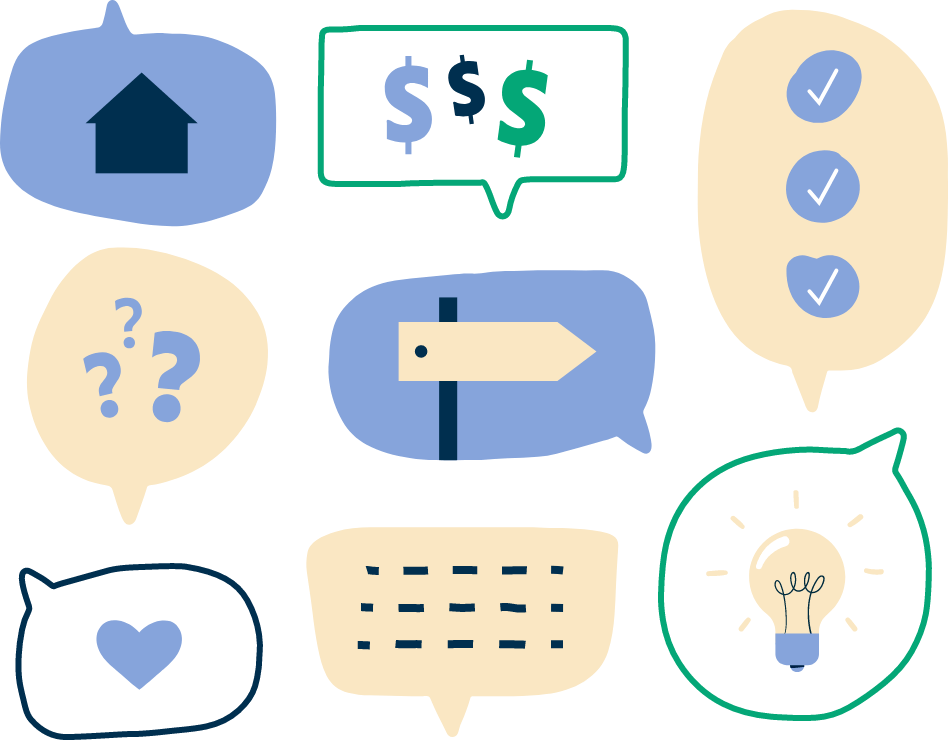 Illustration of many speech bubbles with the following inside them: a house, some dollar signs, a checklist, some questionmarks, a signpost, a love heart, some lines representing writing, and a lightbulb.